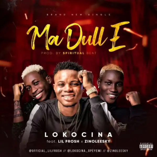 Instrumental: Lokocina - Ma Dull E Ft. Lil Frosh & Zinoleesky